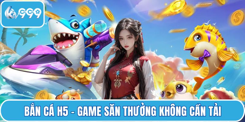 Bắn cá H5