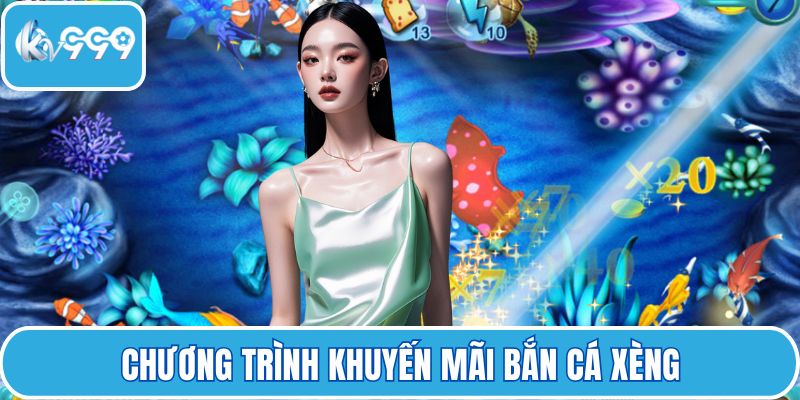 Chương trình khuyến mãi bắn cá xèng