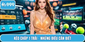 Kèo chấp 1 trái
