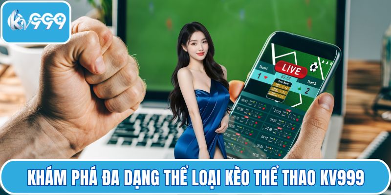 Khám phá đôi nét hệ thống Thể thao KV999