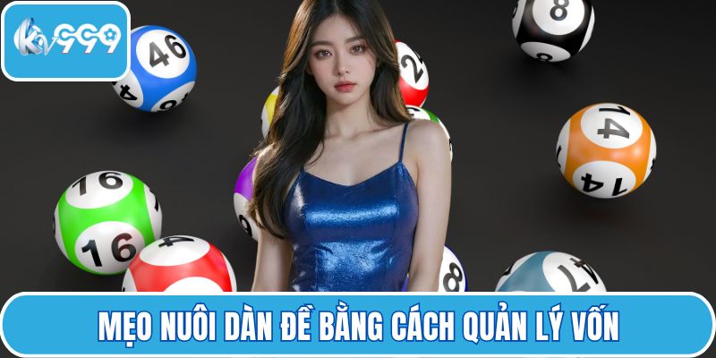 Mẹo nuôi dàn đề bằng cách quản lý vốn