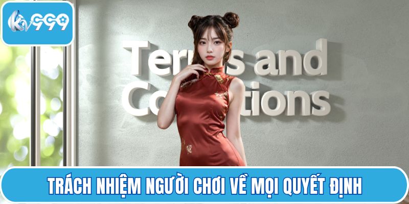 Trách nhiệm người chơi về mọi quyết định